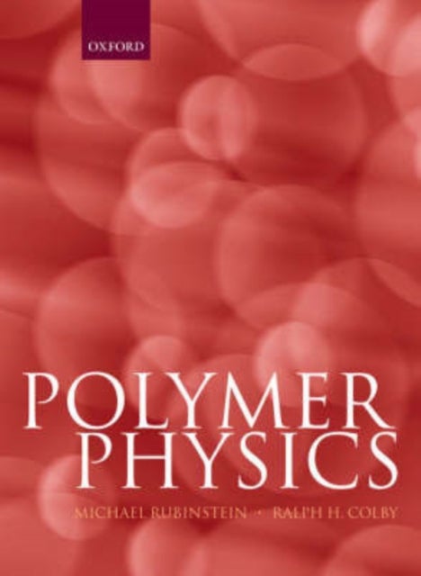Bilde av Polymer Physics Av Michael (university Of North Carolina Chapel Hill) Rubinstein, Ralph H. (pennsylvania State University) Colby
