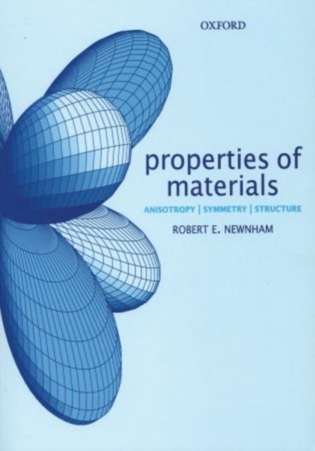 Properties of Materials - Anisotropy, Symmetry, Structure