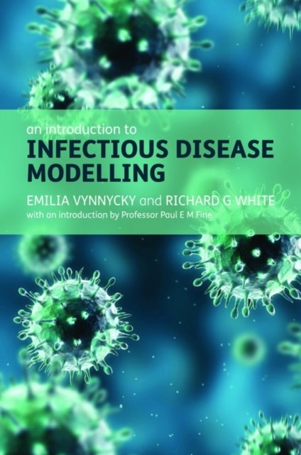 Bilde av An Introduction To Infectious Disease Modelling Av Emilia (senior Scientist Health Protection Agency Centre For Infections London Uk) Vynnycky, Richar