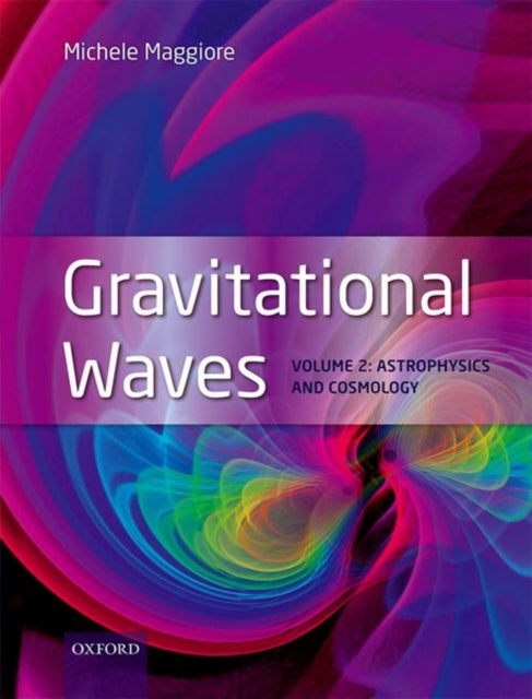 Bilde av Gravitational Waves Av Michele (professor Professor Department Of Theoretical Physics University Of Geneva Switzerland) Maggiore