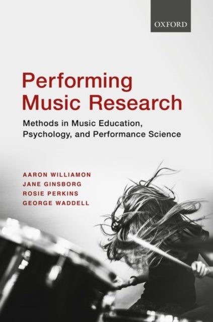 Bilde av Performing Music Research Av Aaron (professor Of Performance Science Professor Of Performance Science Royal College Of Music) Williamon, Jane (associa