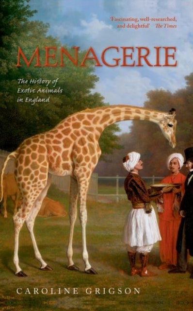 Menagerie - The History of Exotic Animals in England