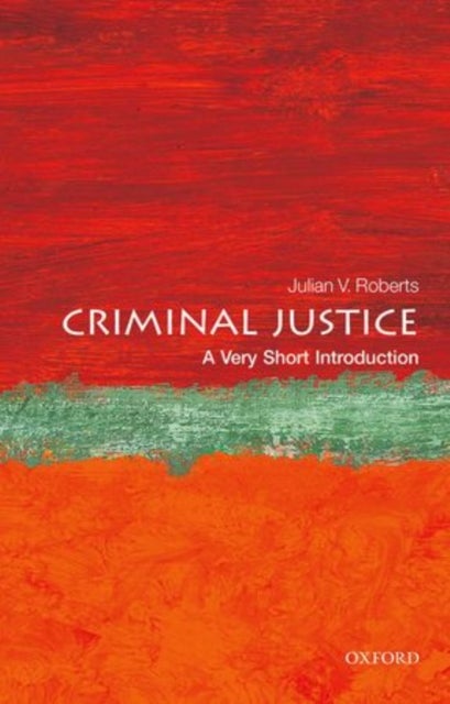Bilde av Criminal Justice: A Very Short Introduction Av Julian V. (professor Of Criminology University Of Oxford) Roberts