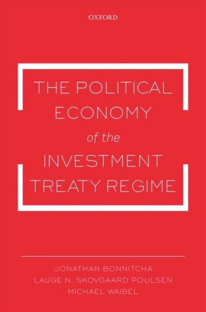The Political Economy of the Investment Treaty Regime