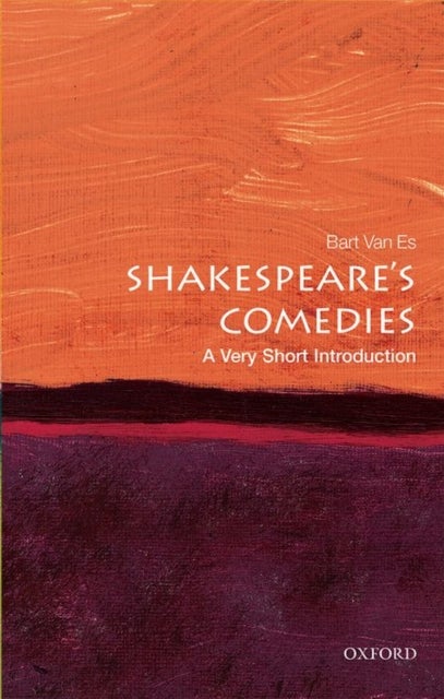 Bilde av Shakespeare&#039;s Comedies: A Very Short Introduction Av Bart (fellow And University Lecturer St Catherine&#039;s College Oxford) Van Es