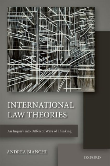 Bilde av International Law Theories Av Andrea (professor Of International Law Professor Of International Law The Graduate Institute Geneva) Bianchi