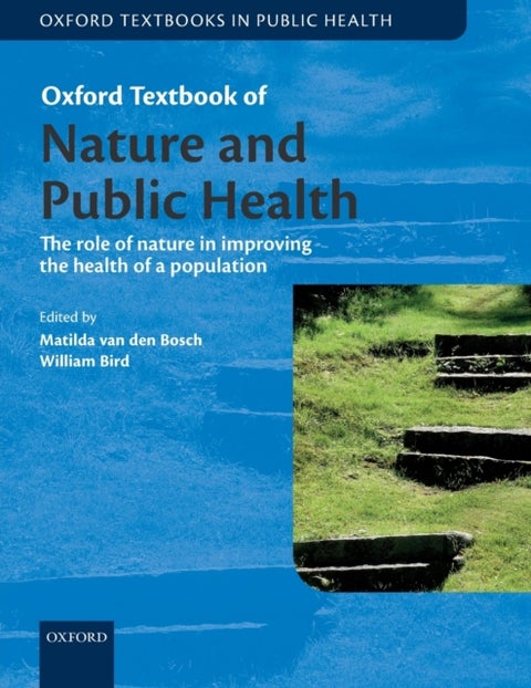 Oxford Textbook of Nature and Public Health - The role of nature in improving the health of a population