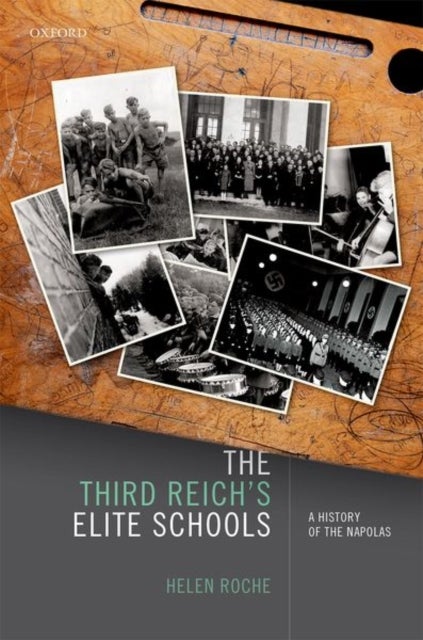 The Third Reich's Elite Schools - A History of the Napolas
