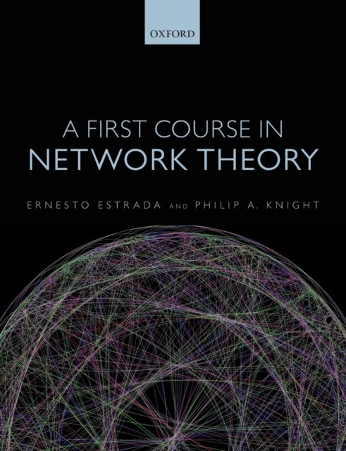 Bilde av A First Course In Network Theory Av Ernesto (professor And Chair In Complexity Science Professor And Chair In Complexity Science University Of Strathc