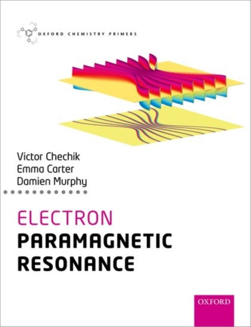 Bilde av Electron Paramagnetic Resonance Av Victor (reader Department Of Chemistry Reader Department Of Chemistry University Of York) Chechik, Emma (postdoctor