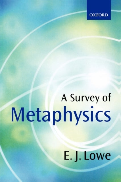 Bilde av A Survey Of Metaphysics Av E. J. (professor Of Philosophy University Of Durham) Lowe