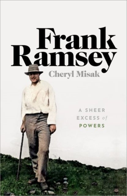 Frank Ramsey - A Sheer Excess of Powers
