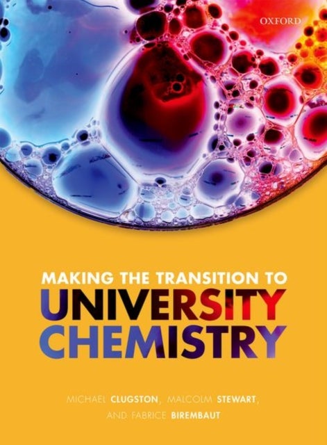Bilde av Making The Transition To University Chemistry Av Michael (formerly Tonbridge School) Clugston, Malcolm (university Of Oxford) Stewart, Fabrice (caen F