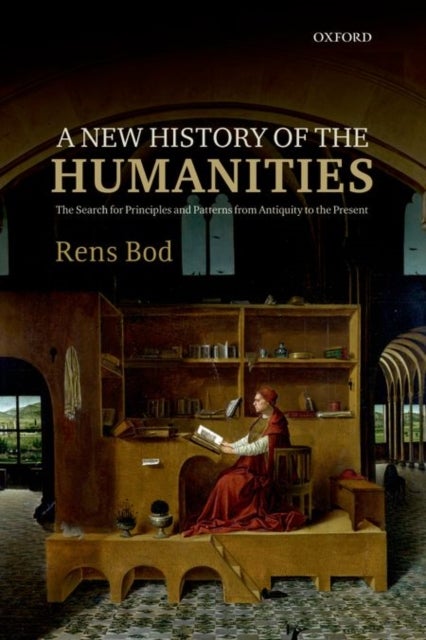 Bilde av A New History Of The Humanities Av Rens (professor At The Institute For Logic Language And Computation Professor At The Institute For Logic Language