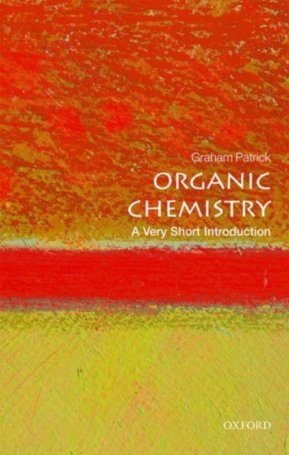 Bilde av Organic Chemistry: A Very Short Introduction Av Graham (lecturer In Organic Chemistry And Medicinal Chemistry University Of The West Of Scotland) Patr