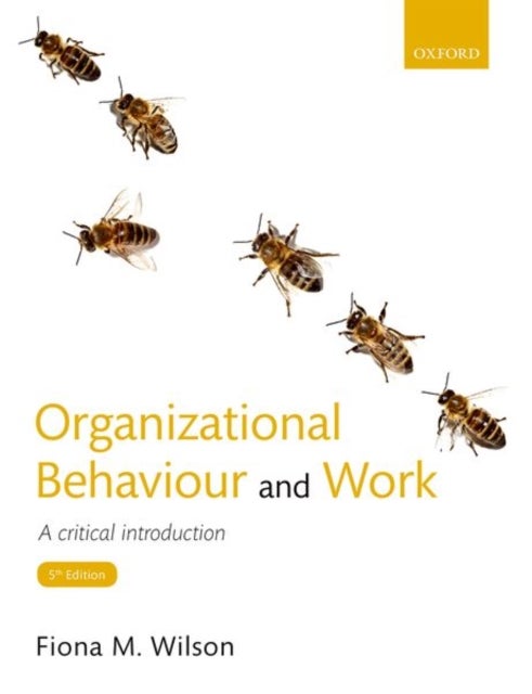 Bilde av Organizational Behaviour And Work Av Fiona M. (professor Of Organizational Behaviour Adam Smith Business School University Of Glasgow) Wilson