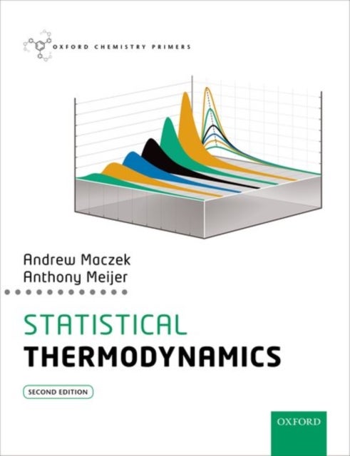 Bilde av Statistical Thermodynamics Av Andrew (emeritus Professor Emeritus Professor University Of Sheffield) Maczek, Anthony J.h.m. (reader In Theoretical Che