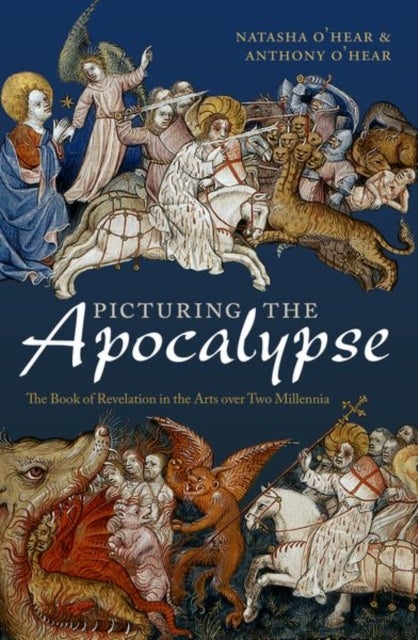 Picturing the Apocalypse - The Book of Revelation in the Arts over Two Millennia