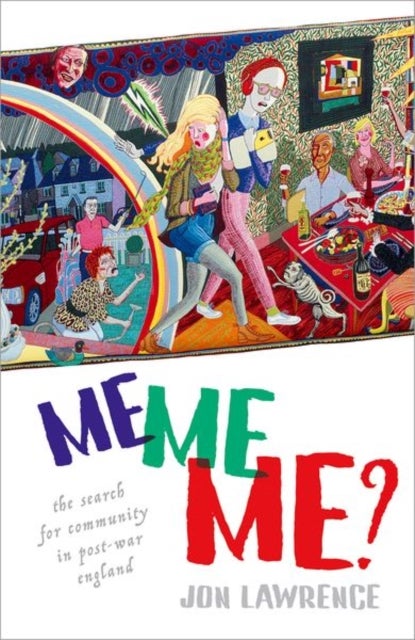 Me, Me, Me - The Search for Community in Post-war England