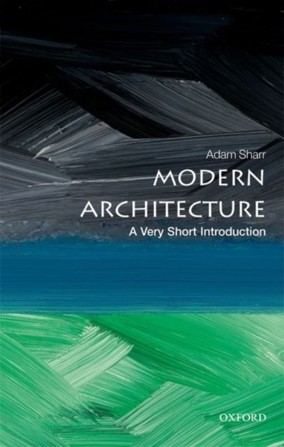 Bilde av Modern Architecture: A Very Short Introduction Av Adam (professor Of Architecture And Head Of The School Of Architecture Planning And Landscape Newcas