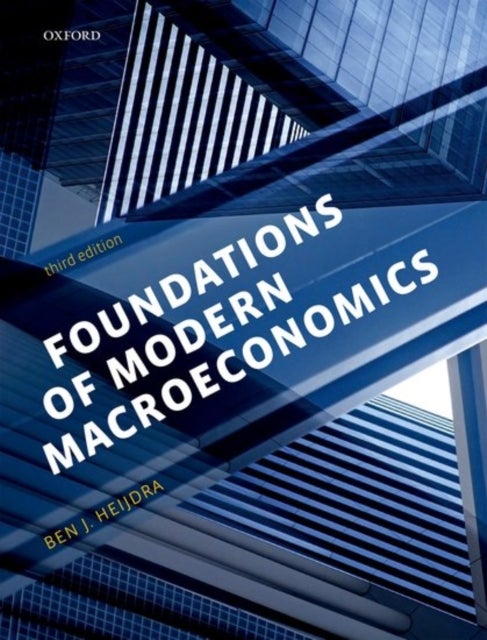 Bilde av Foundations Of Modern Macroeconomics Av Ben J. (professor Of Macroeconomics Professor Of Macroeconomics University Of Groningen The Netherlands) Heijd