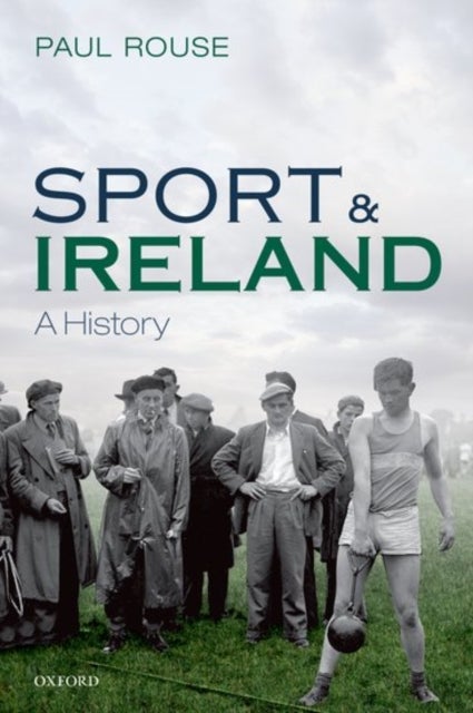 Bilde av Sport And Ireland Av Paul (lecturer School Of History Lecturer School Of History University College Dublin) Rouse