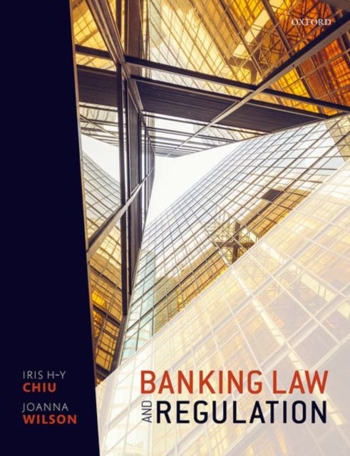 Bilde av Banking Law And Regulation Av Iris H-y (professor Of Company Law And Financial Regulation University College London) Chiu, Joanna (lecturer In Commerc
