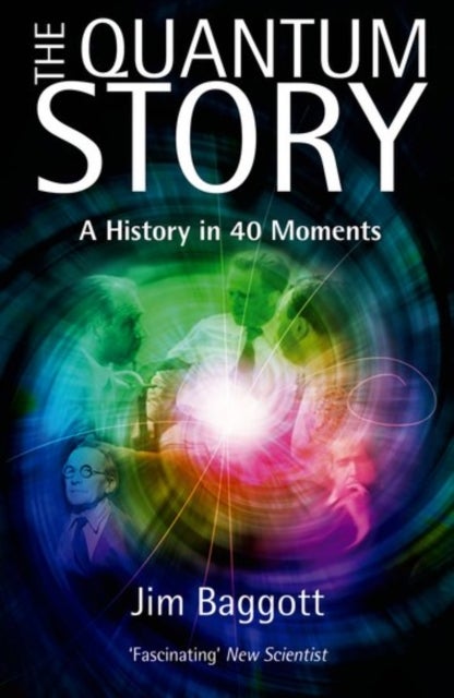 The Quantum Story - A history in 40 moments