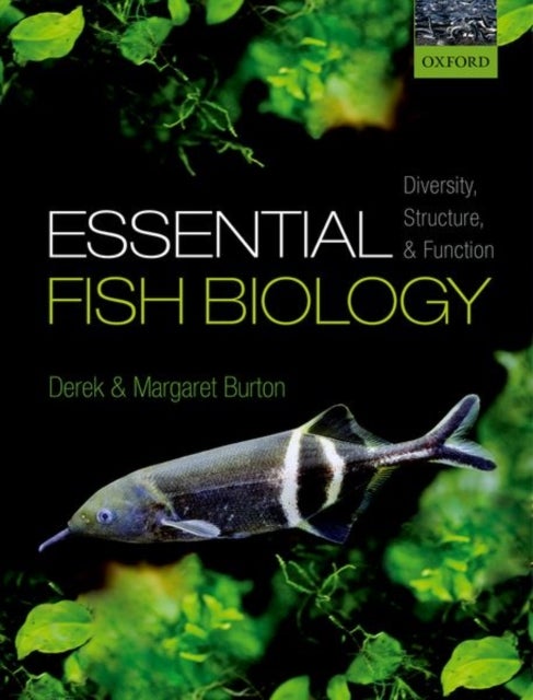 Bilde av Essential Fish Biology Av Derek (professor Emeritus Professor Emeritus Department Of Biology Memorial University Of Newfoundland Canada) Burton, Marga