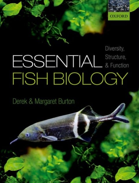 Essential Fish Biology - Diversity, Structure, and Function