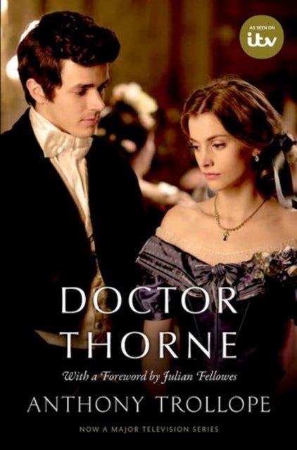 Doctor Thorne TV Tie-In with a foreword by Julian Fellowes - The Chronicles of Barsetshire