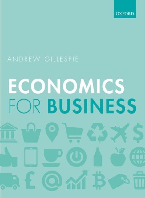 Bilde av Economics For Business Av Andrew (head Of Business And Marketing Director D&#039;overbroeck&#039;s Oxford And Associate Lecturer Oxford Brookes Univer