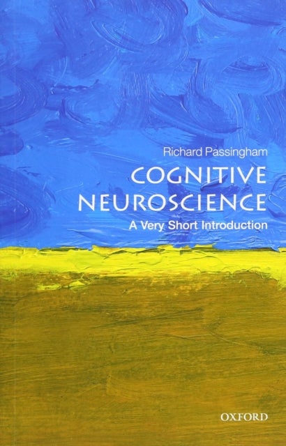 Bilde av Cognitive Neuroscience: A Very Short Introduction Av Richard (emeritus Professor Department Of Experimental Psychology Oxford) Passingham
