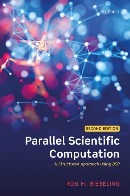Bilde av Parallel Scientific Computation Av Rob H. (professor In Scientific Computing Professor In Scientific Computing Mathematics Institute Utrecht Universit