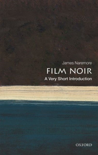 Bilde av Film Noir: A Very Short Introduction Av James (emeritus Chancellors&#039; Professor Indiana University) Naremore
