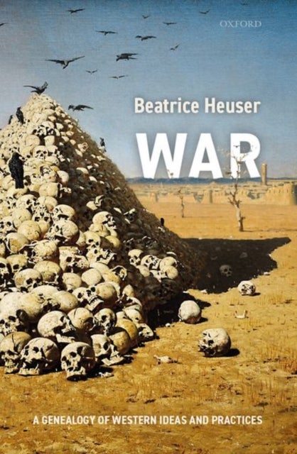 War - A Genealogy of Western Ideas and Practices