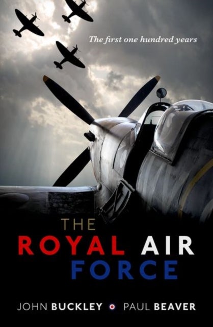 The Royal Air Force - The First One Hundred Years