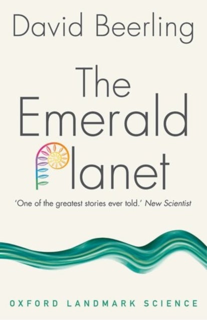 The Emerald Planet - How plants changed Earth's history