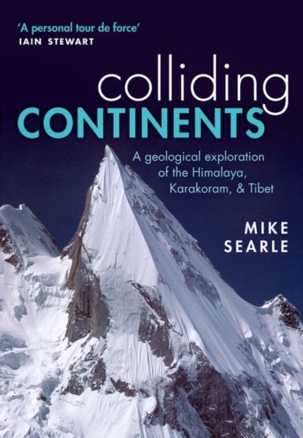 Colliding Continents - A geological exploration of the Himalaya, Karakoram, and Tibet
