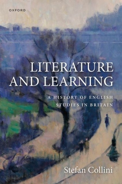 Literature and Learning - A History of English Studies in Britain