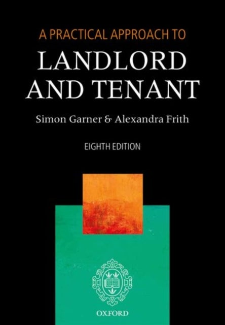 Bilde av A Practical Approach To Landlord And Tenant Av Simon (barrister) Garner, Alexandra (barrister Barrister Westgate Chambers) Frith