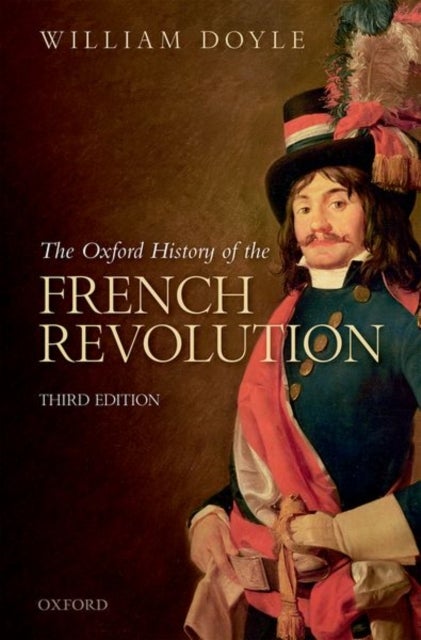 Bilde av The Oxford History Of The French Revolution Av William (emeritus Professor Of History And Senior Research Fellow Emeritus Professor Of History And Sen