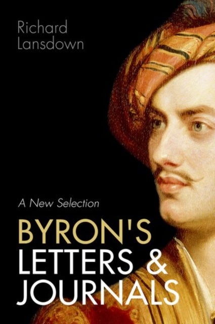 Byron's Letters and Journals - A New Selection