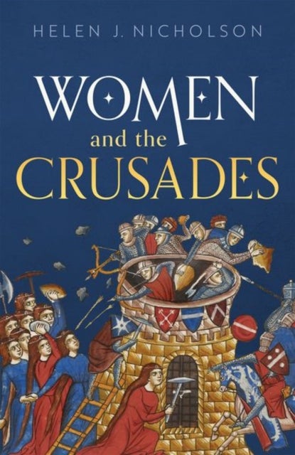 Bilde av Women And The Crusades Av Helen J. (professor Of Medieval History Professor Of Medieval History Cardiff University) Nicholson