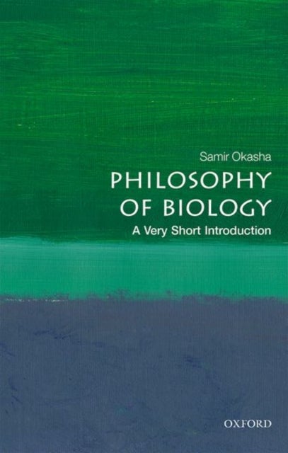 Bilde av Philosophy Of Biology: A Very Short Introduction Av Samir (professor Of Philosophy Of Science University Of Bristol) Okasha