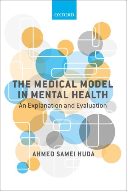 The Medical Model in Mental Health - An Explanation and Evaluation
