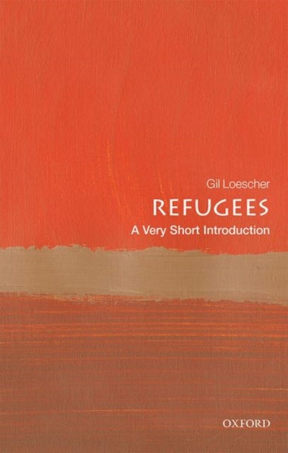 Bilde av Refugees: A Very Short Introduction Av Gil (visiting Professor Refugee Studies Loescher
