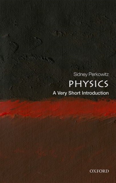 Bilde av Physics: A Very Short Introduction Av Sidney (charles Howard Candler Professor Emeritus Of Physics Emory University) Perkowitz