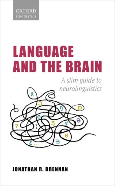 Language and the Brain - A Slim Guide to Neurolinguistics