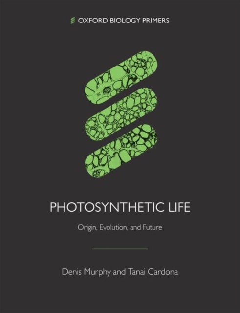 Bilde av Photosynthetic Life Av Denis (professor Of Biotechnology Professor Of Biotechnology University Of South Wales) Murphy, Tanai (research Fellow Research